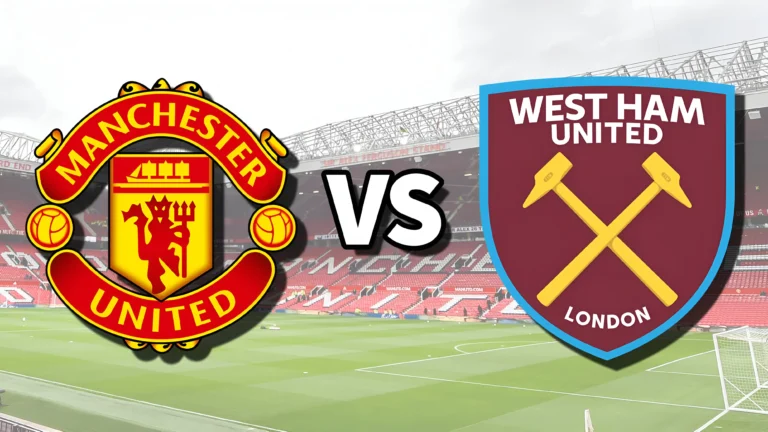 Manchester United vs West Ham: Tempat Menonton Siaran Langsung (11.05.2025)